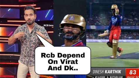 Irfan Pathan Take A Bow To Dinesh Karthik Batting Irfan On Srh Vs Rcb