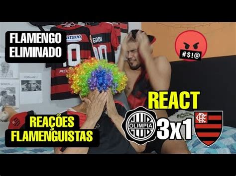 React Ol Mpia X Flamengo Melhores Momento Rea Es Flamenguistas