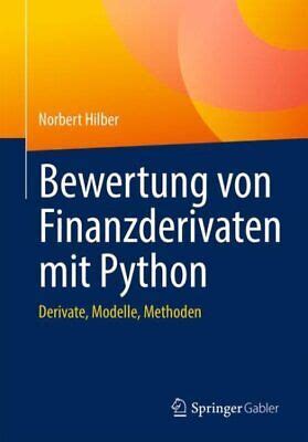 Bewertung Von Finanzderivaten Mit Python Derivate Modelle Methoden