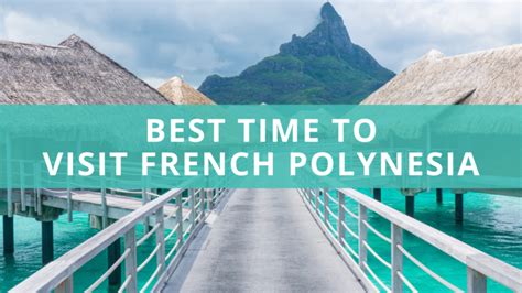 When Is The Best Time To Visit French Polynesia Plus Top Tips