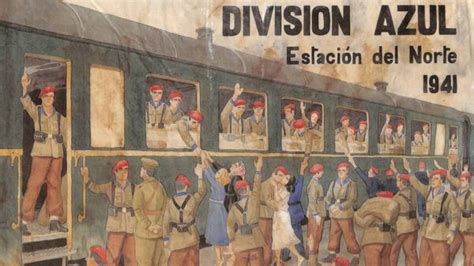 La División Azul Un 24 De Junio De 1941 Por José Luis Díez Fn