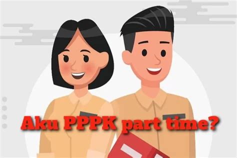 Selesaikan Masalah Tenaga Honorer Sekarang Muncul PPPK Part Time Apa