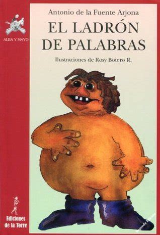 El ladrón de palabras by Antonio de la Fuente Arjona Goodreads