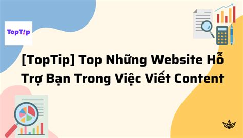 TopTip Tổng Hợp Những Trang Web Hỗ Trợ Bạn Trong Việc Tạo Nội Dung