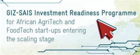 The GIZ SAIS Investment Readiness Programme 2022 For Agtech Start Ups