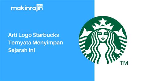 Arti Logo Starbucks Ternyata Menyimpan Sejarah Ini