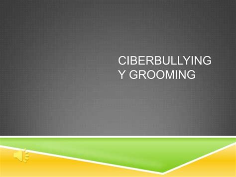 Ciberbullying Y Grooming Ppt