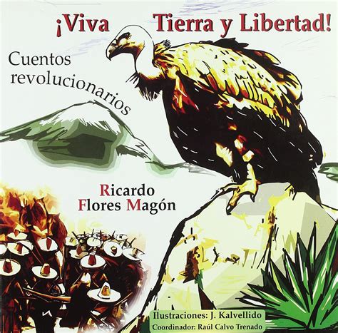 Amazon Viva Tierra Y Libertad Cuentos Revolucionarios Flores