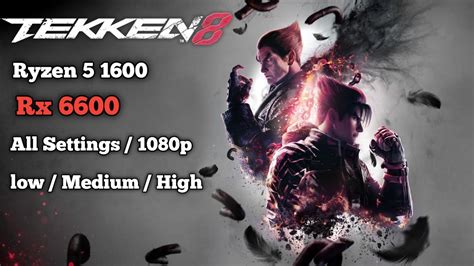 Tekken Benchmark Rx Gb Ryzen Low Medium High P