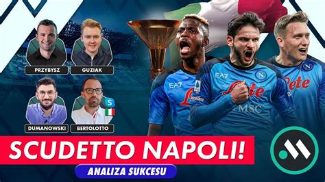 Napoli Mistrzem W Och Jak Wygl Da A Droga Do Scudetto Analiza I Ocena