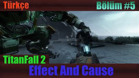 Titanfall 2 Mission Effect And Cause Hard Walkthrough Let S