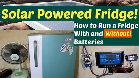 Solar Powered Fridge How To Run A Fridge With And Without Batteries