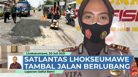 Satlantas Polres Lhokseumawe Tambal Jalan Nasional Yang Berlubang YouTube