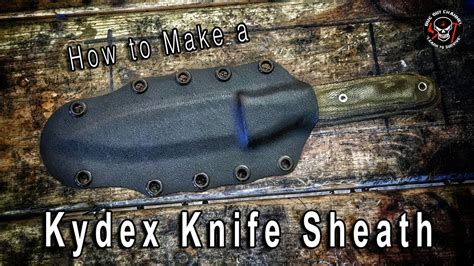 How To Make A Kydex Knife Sheath For Your Survival Kit Or Bugout Bag