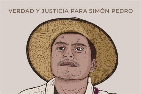 Inicia Juicio Por El Asesinato De Sim N Pedro Exigimos Verdad Y