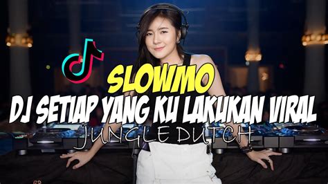 Dj Setiap Yang Ku Lakukan Untuk Dirimu Dj Bahagia Slowmo Viral Tiktok