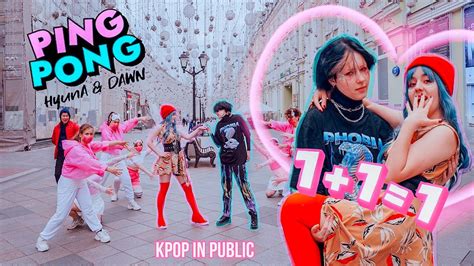 Kpop In Public Challenge One Take Hyuna Dawn Ping Pong Dance