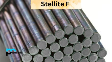 Stellite F Composition Properties And Uses