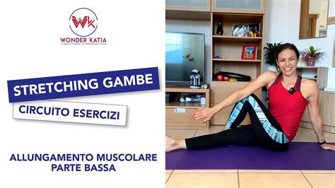 Stretching Gambe Esercizi Di Allungamento Muscolare Per Sciogliere I