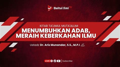 LIVE Ustadz Dr Aris Munandar S S M P I Menumbuhkan Adab Meraih