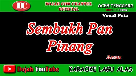 Sembukh Pan Pinang Revan Karaoke Version Vocal Pria Youtube