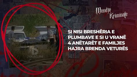 Si nisi breshëria e plumbave e si u vranë 4 anëtarët e familjes Hajra