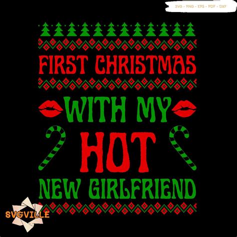 First Christmas With My Hot New Girlfriend Svg Christmas Sv Inspire Uplift