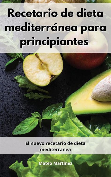 Recetario De Dieta Mediterránea Para Principiantes El Nuevo Recetario De Dieta Mediterránea