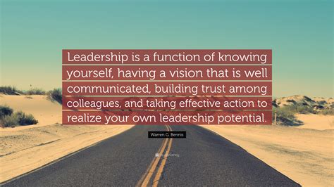 Warren G Bennis Quote “leadership Is A Function Of Knowing Yourself Having A Vision That Is