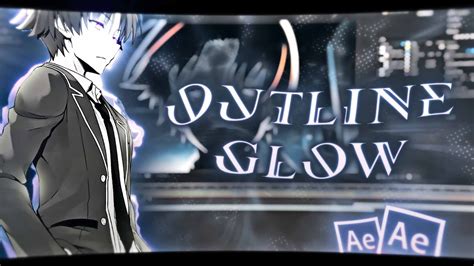 Outline Glow After Effects Amv Tutorial Youtube