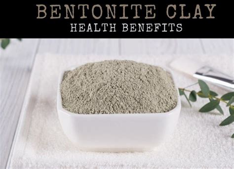 Health Benefits Of Bentonite Clay Vornaco