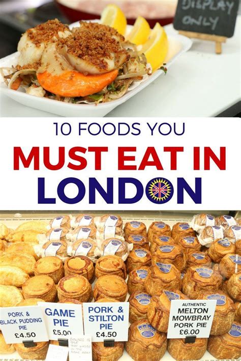 10 Foods You Must Eat In London Artofit