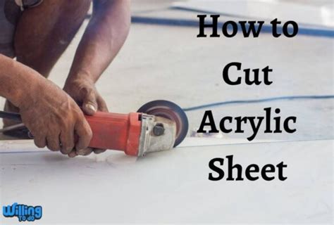 How To Cut Acrylic Sheet See Its 5 Incredible Ways