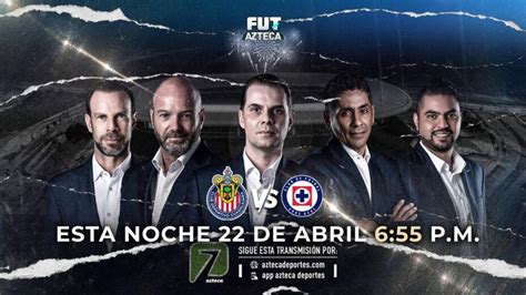 ¿dónde Y A Qué Hora Ver En Vivo Chivas Vs Cruz Azul Hoy Sábado 22 De Abril