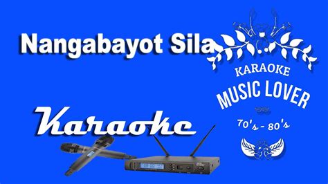 Nangabayot Sila - Karaoke Songs - YouTube