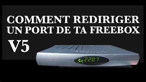 Comment Faire Une Redirection De Port De Ta Freebox V5 Facilement