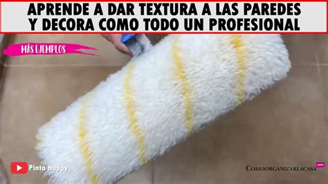 Aprende Como Hacer Texturas En Las Paredes De Tu Casa Youtube