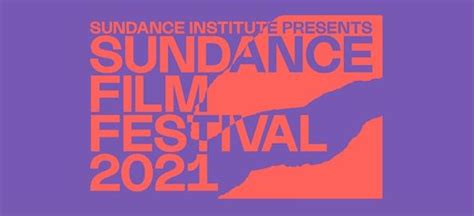 2021 Sundance Film Festival Full Program Announced Eurweb