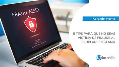 5 Tips para que no seas víctima de fraude al pedir un préstamo