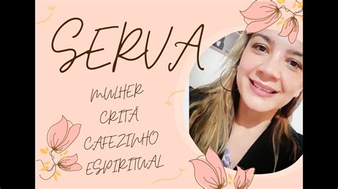 SERVA Mulher Cristã Cafezinho Espiritual YouTube