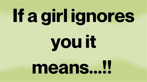 If A Girl Ignores You It Means Psychology Facts Women Psychological