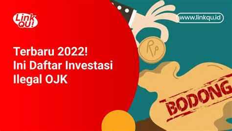 Terbaru 2022 Ini Daftar Investasi Ilegal OJK LinkQu