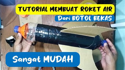 Tutorial Membuat Roket Air Dari Botol Bekas YouTube