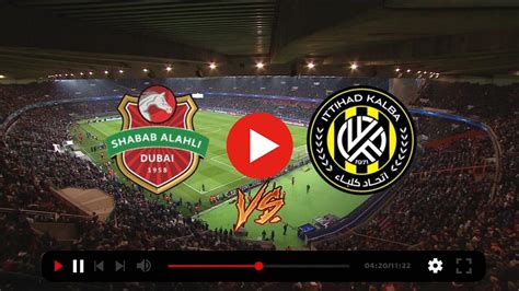 Watch Shabab AlAhli Vs AlIttihad Kalba Live Online 21 April 2024