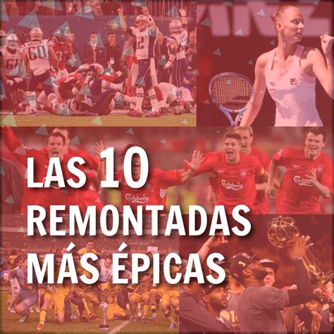 Las Mejores Remontadas Las Mejores Remontadas