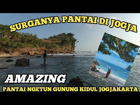 Pantai Ngetun Terbarupantai Terindah Di Gunung Kidul Jogjakarta