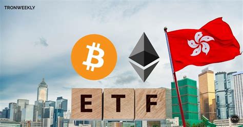 Hong Kong Welcomes Bitcoin Ethereum Spot Etfs