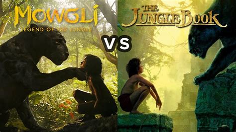 Mowgli VS The Jungle Book Which Is Better YouTube