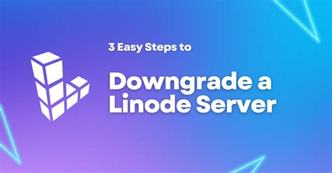 Easy Steps To Downgrade A Linode Server Credibledev