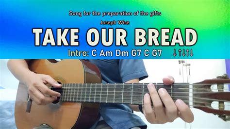 Take Our Bread Joseph Wise Guitar Chords Youtube